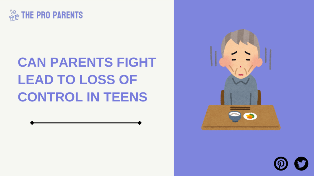 Can Parents Fight Lead to Loss of Control in Teens