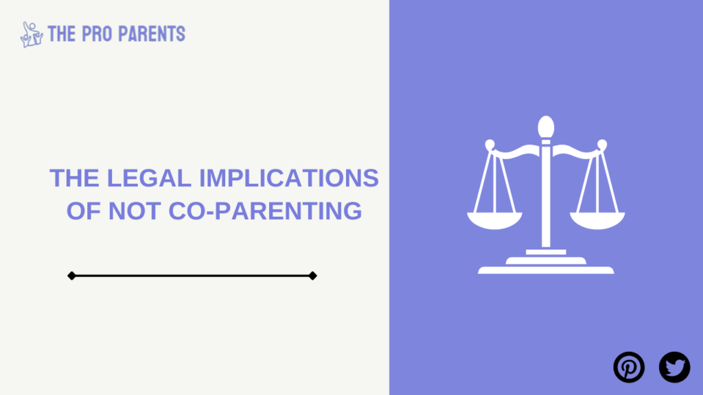 Legal Implications of Not Co-Parenting