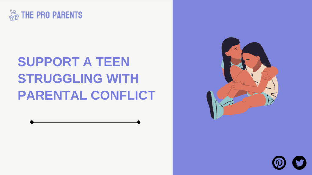 Support a Teen Struggling with Parental Conflict