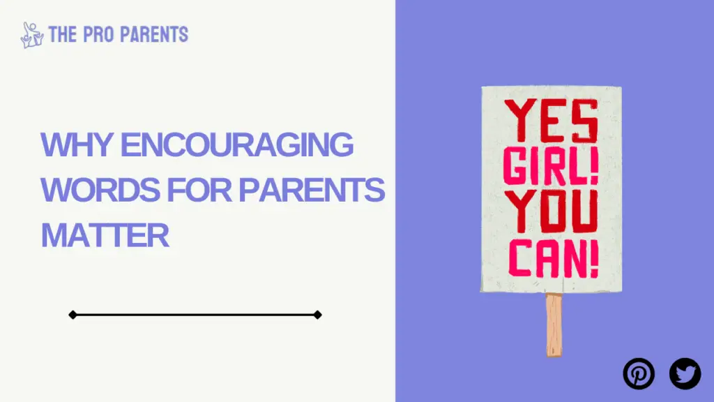 Why Encouraging Words for Parents Matter