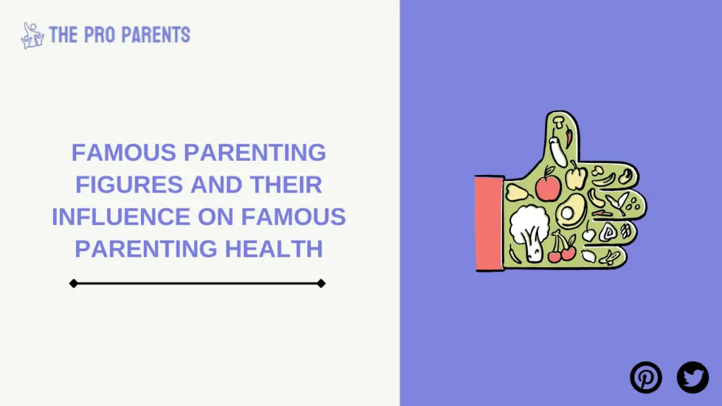 Famous Parenting Figures and Their Influence on Famous Parenting Health