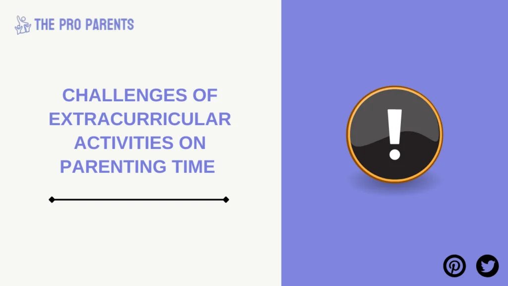 How to Balance Parenting Time with Extracurricular Activities: A Parent’s Guide to Managing Conflicts 4 Challenges of Extracurricular Activities on Parenting Time
