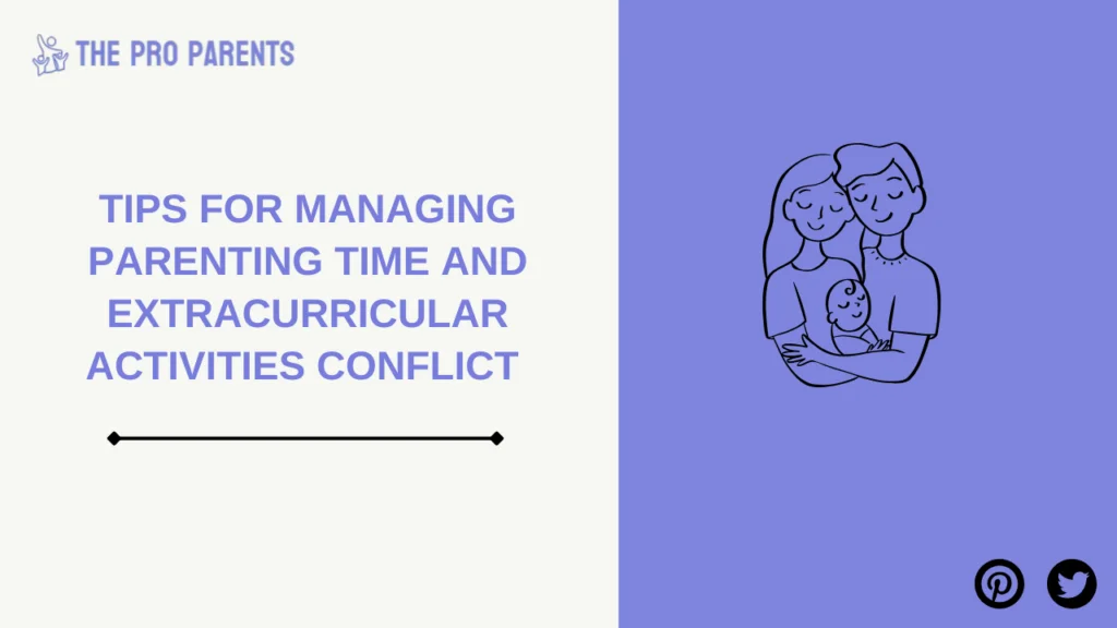 How to Balance Parenting Time with Extracurricular Activities: A Parent’s Guide to Managing Conflicts 5 Tips for Managing Parenting Time and Extracurricular Activities Conflict